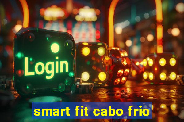 smart fit cabo frio